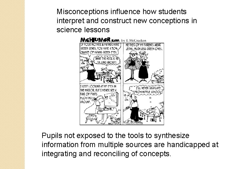 Misconceptions influence how students interpret and construct new conceptions in science lessons Pupils not