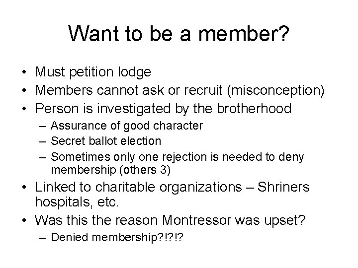 Want to be a member? • Must petition lodge • Members cannot ask or