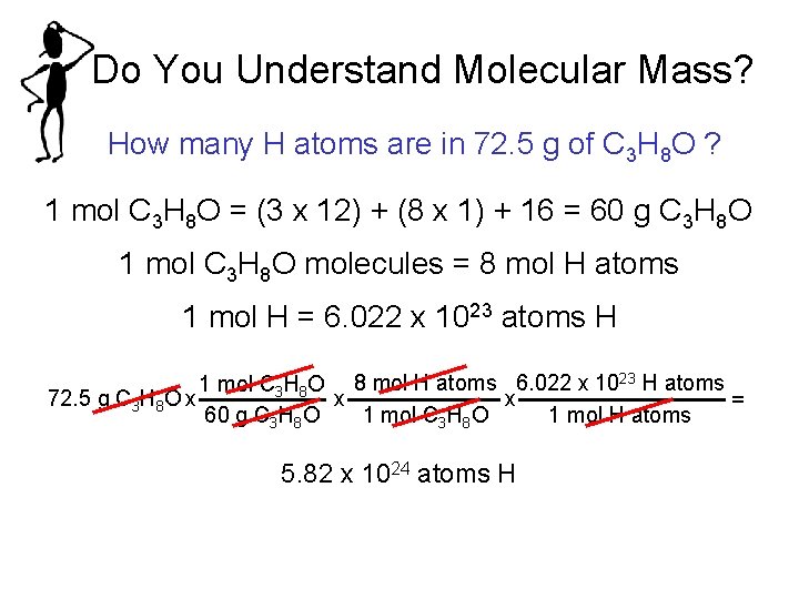 Do You Understand Molecular Mass? How many H atoms are in 72. 5 g