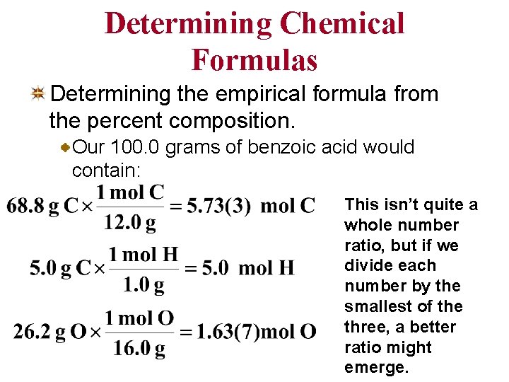 Determining Chemical Formulas Determining the empirical formula from the percent composition. Our 100. 0