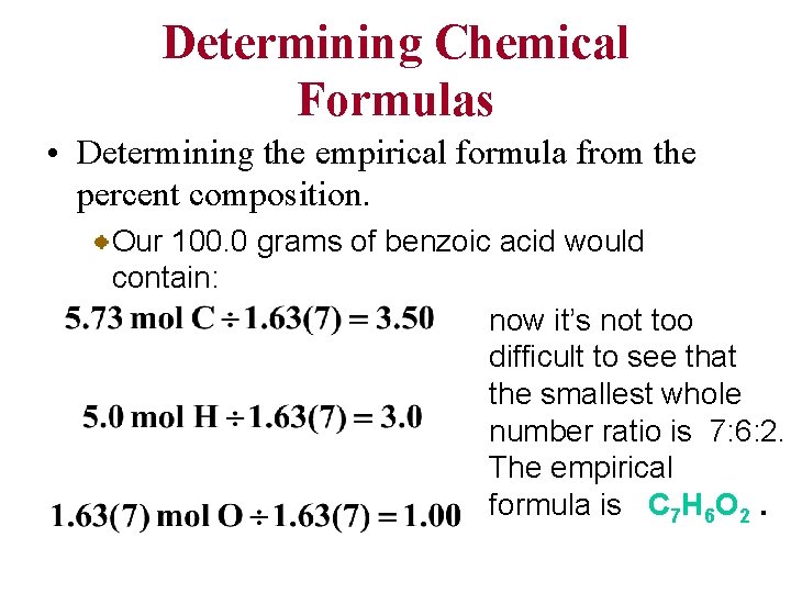 Determining Chemical Formulas • Determining the empirical formula from the percent composition. Our 100.