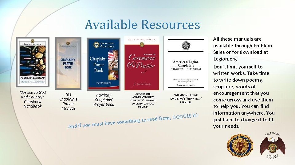 Available Resources "Service to God and Country" Chaplains Handbook The Chaplain’s Prayer Manual Auxiliary