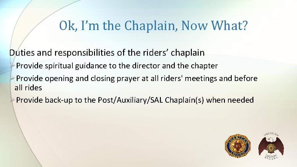 Ok, I’m the Chaplain, Now What? Duties and responsibilities of the riders’ chaplain ØProvide