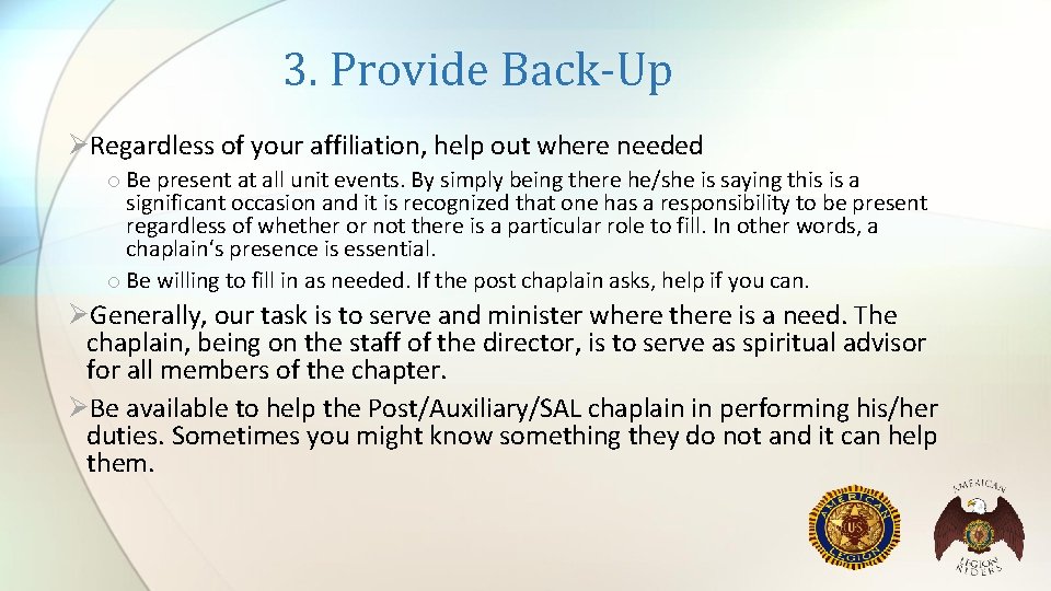3. Provide Back-Up ØRegardless of your affiliation, help out where needed o Be present