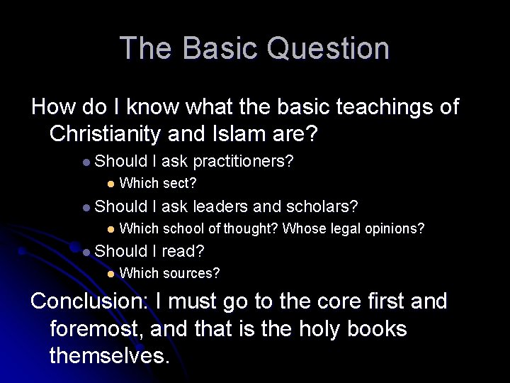 The Basic Question How do I know what the basic teachings of Christianity and