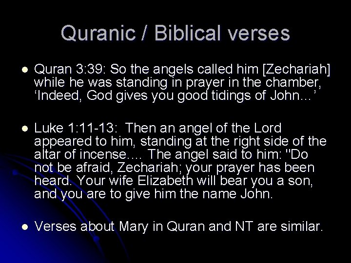 Quranic / Biblical verses l Quran 3: 39: So the angels called him [Zechariah]