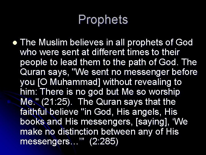 Prophets l The Muslim believes in all prophets of God who were sent at