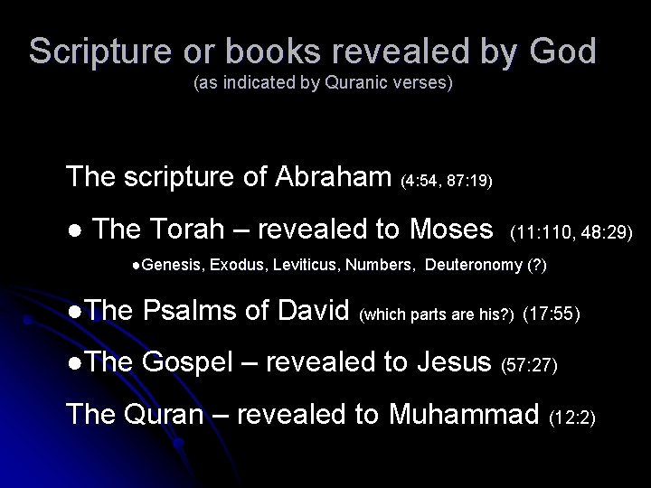 Scripture or books revealed by God (as indicated by Quranic verses) The scripture of