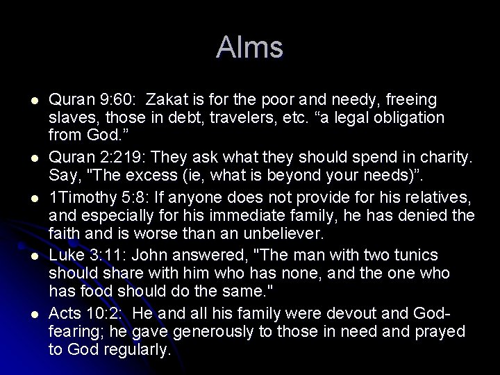 Alms l l l Quran 9: 60: Zakat is for the poor and needy,