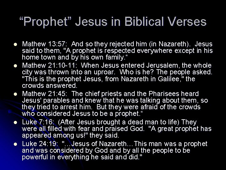 “Prophet” Jesus in Biblical Verses l l l Mathew 13: 57: And so they