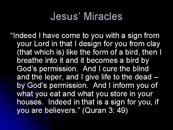 Jesus’ Miracles “Indeed I have come to you with a sign from your Lord