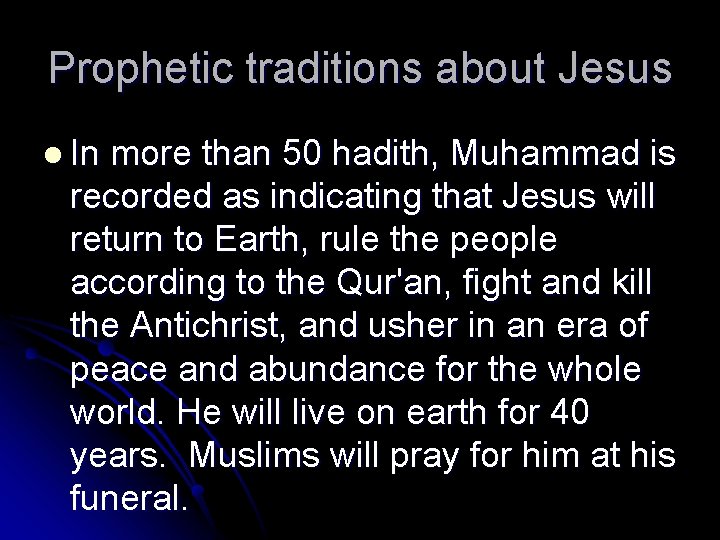 Prophetic traditions about Jesus l In more than 50 hadith, Muhammad is recorded as