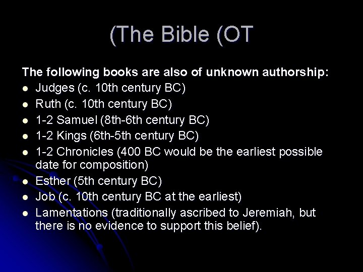 (The Bible (OT The following books are also of unknown authorship : l Judges