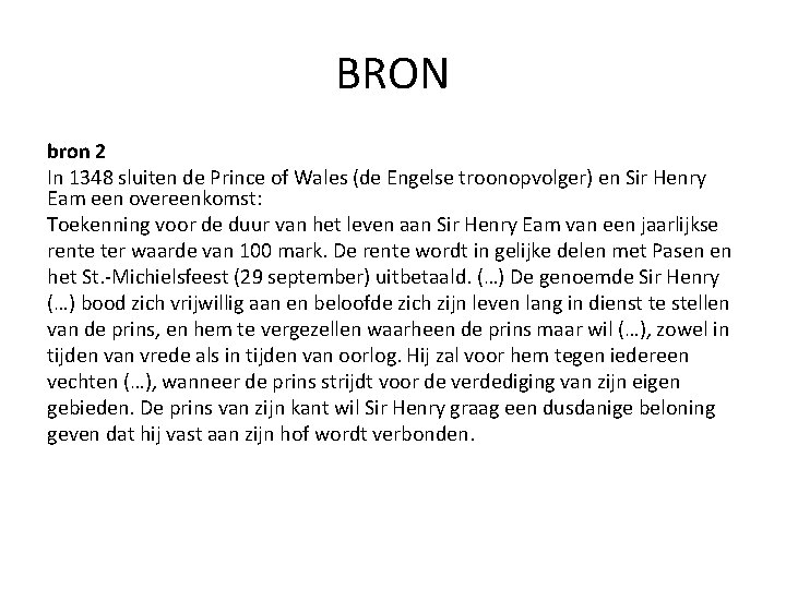 BRON bron 2 In 1348 sluiten de Prince of Wales (de Engelse troonopvolger) en