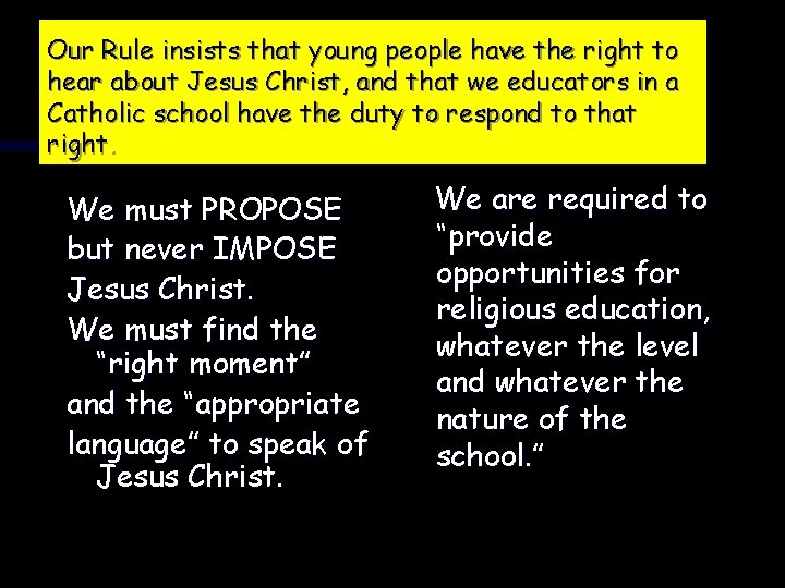 Our Rule insists that young people have the right to hear about Jesus Christ,