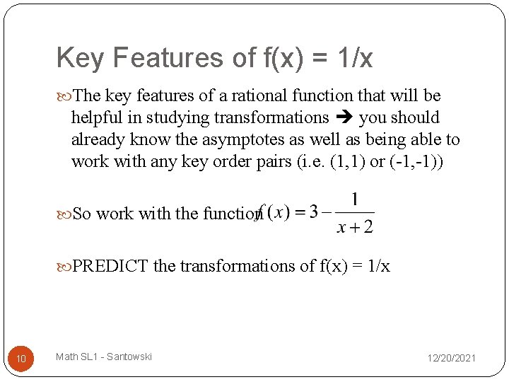 Key Features of f(x) = 1/x The key features of a rational function that
