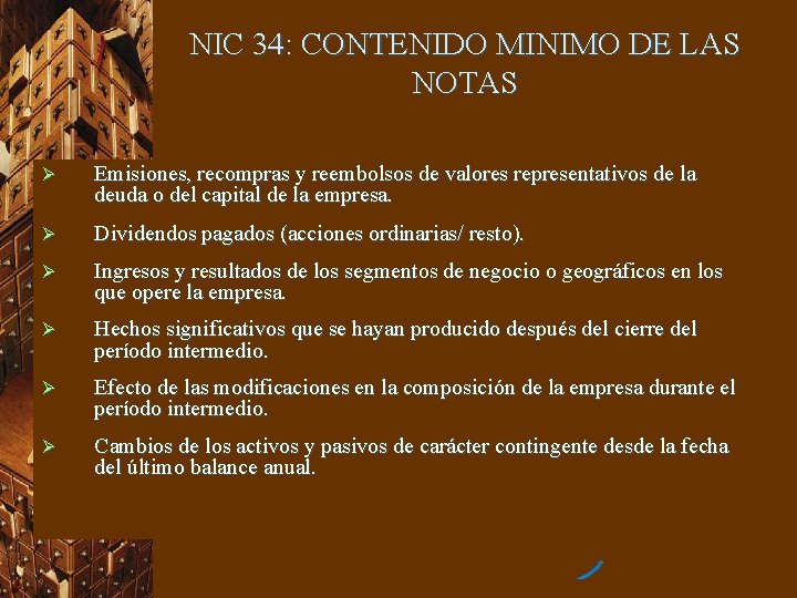 NIC 34: CONTENIDO MINIMO DE LAS NOTAS Ø Emisiones, recompras y reembolsos de valores