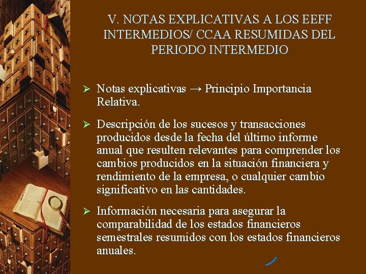 V. NOTAS EXPLICATIVAS A LOS EEFF INTERMEDIOS/ CCAA RESUMIDAS DEL PERIODO INTERMEDIO Ø Notas