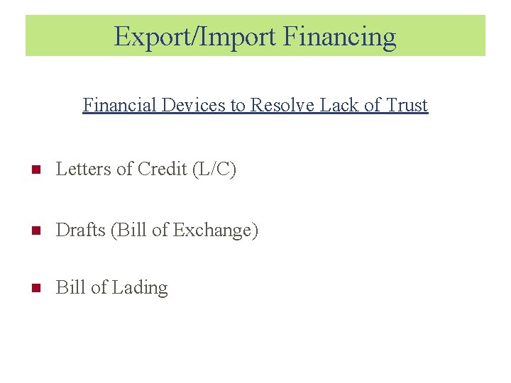 Export/Import Financing Financial Devices to Resolve Lack of Trust Letters of Credit (L/C) Drafts