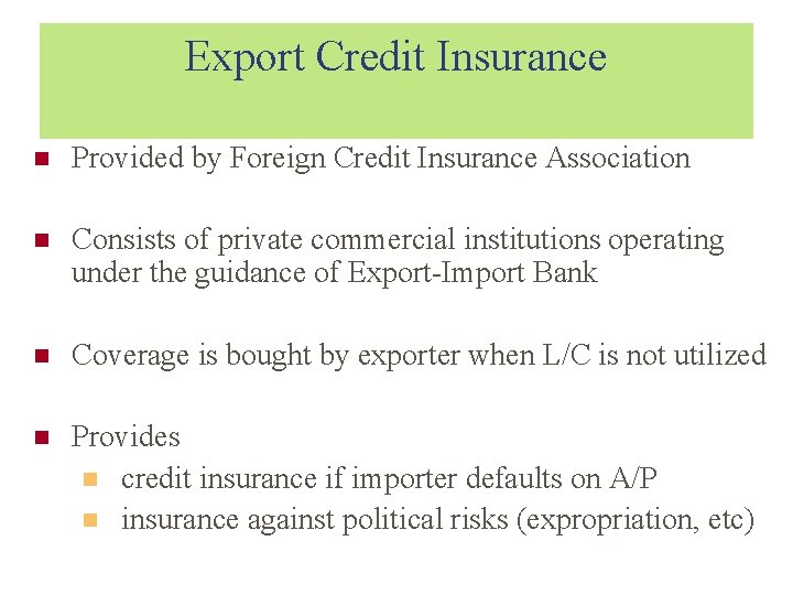 Export Credit Insurance Provided by Foreign Credit Insurance Association Consists of private commercial institutions