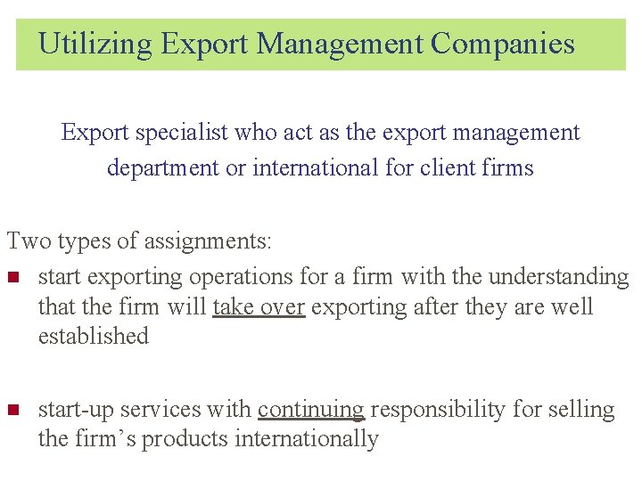 Utilizing Export Management Companies Export specialist who act as the export management department or