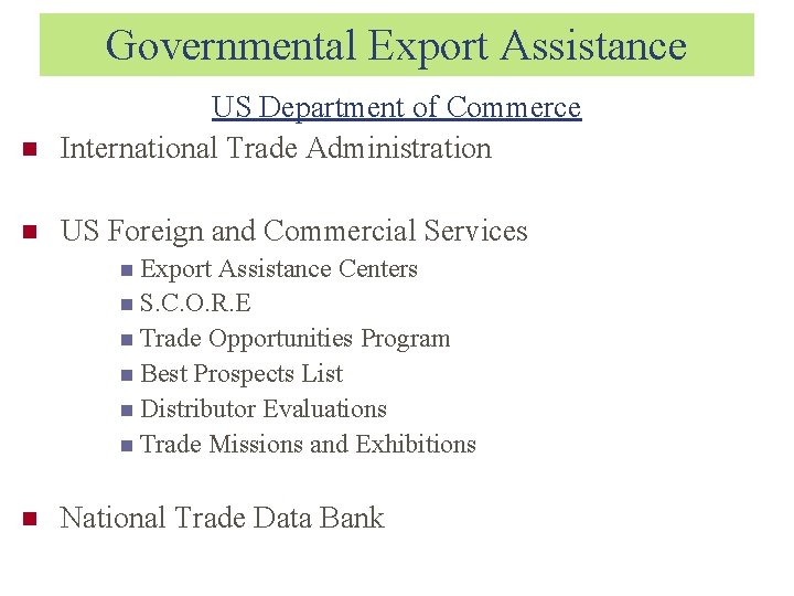 Governmental Export Assistance US Department of Commerce International Trade Administration US Foreign and Commercial