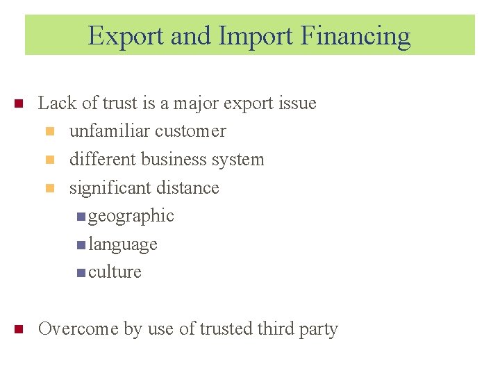 Export and Import Financing Lack of trust is a major export issue unfamiliar customer