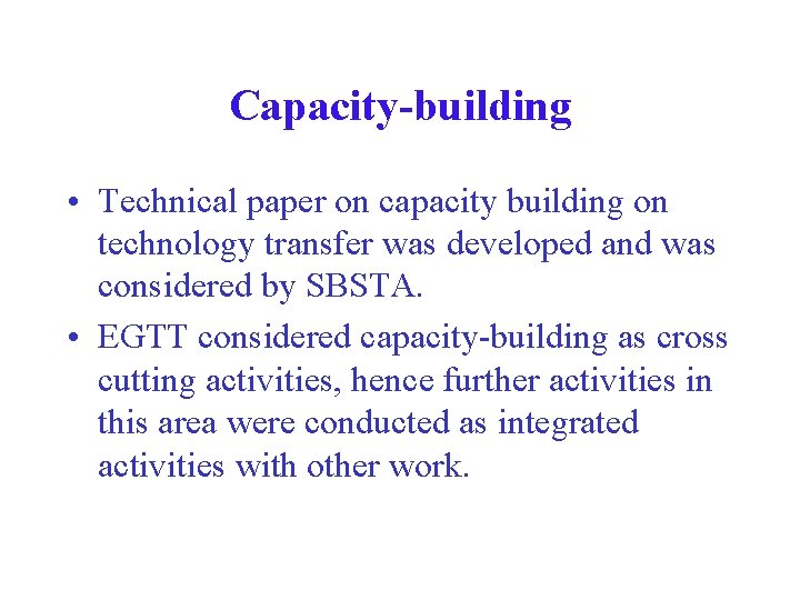 Capacity-building • Technical paper on capacity building on technology transfer was developed and was