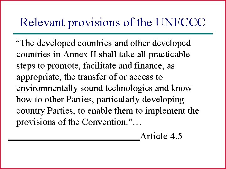 Relevant provisions of the UNFCCC “The developed countries and other developed countries in Annex