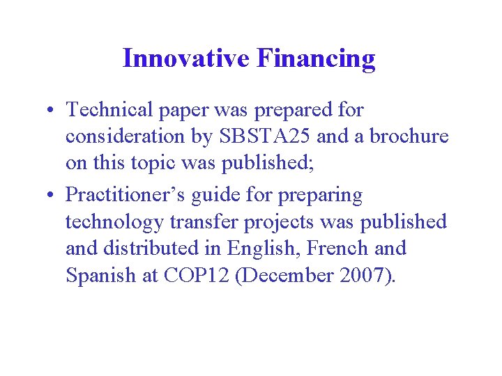 Innovative Financing • Technical paper was prepared for consideration by SBSTA 25 and a