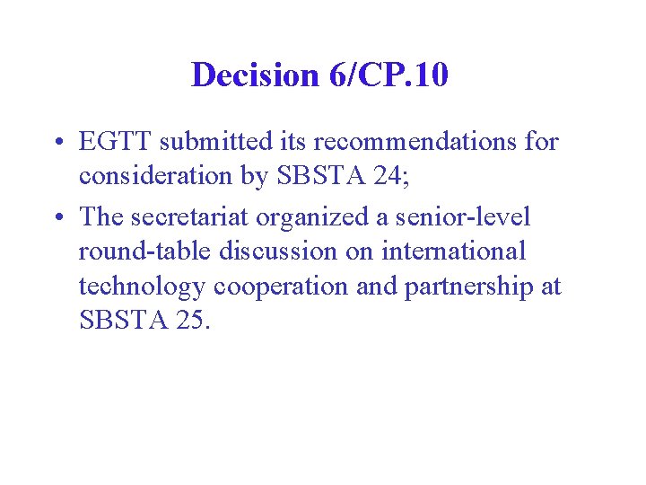 Decision 6/CP. 10 • EGTT submitted its recommendations for consideration by SBSTA 24; •