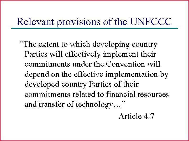 Relevant provisions of the UNFCCC “The extent to which developing country Parties will effectively