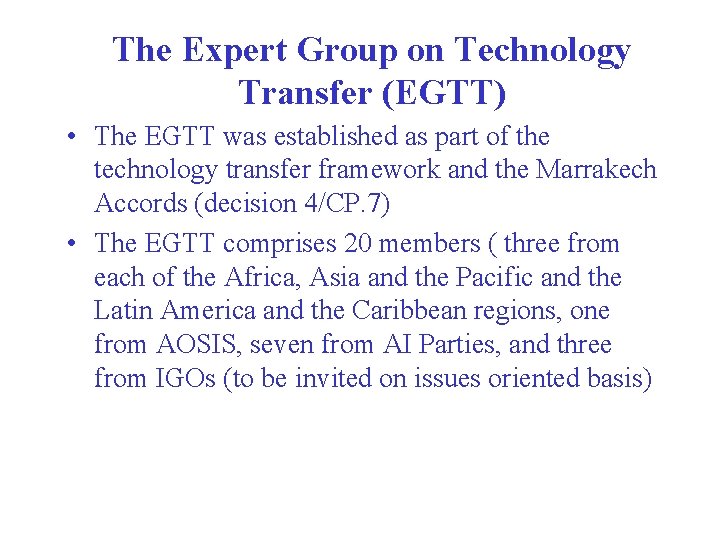 The Expert Group on Technology Transfer (EGTT) • The EGTT was established as part