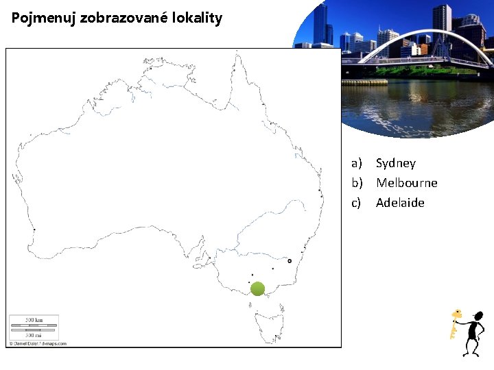 Pojmenuj zobrazované lokality a) Sydney b) Melbourne c) Adelaide 