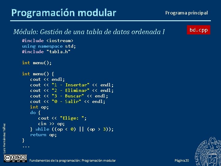 Programación modular Programa principal bd. cpp Módulo: Gestión de una tabla de datos ordenada