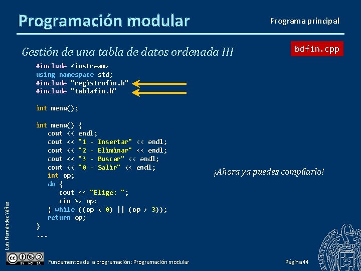 Programación modular Programa principal Gestión de una tabla de datos ordenada III bdfin. cpp
