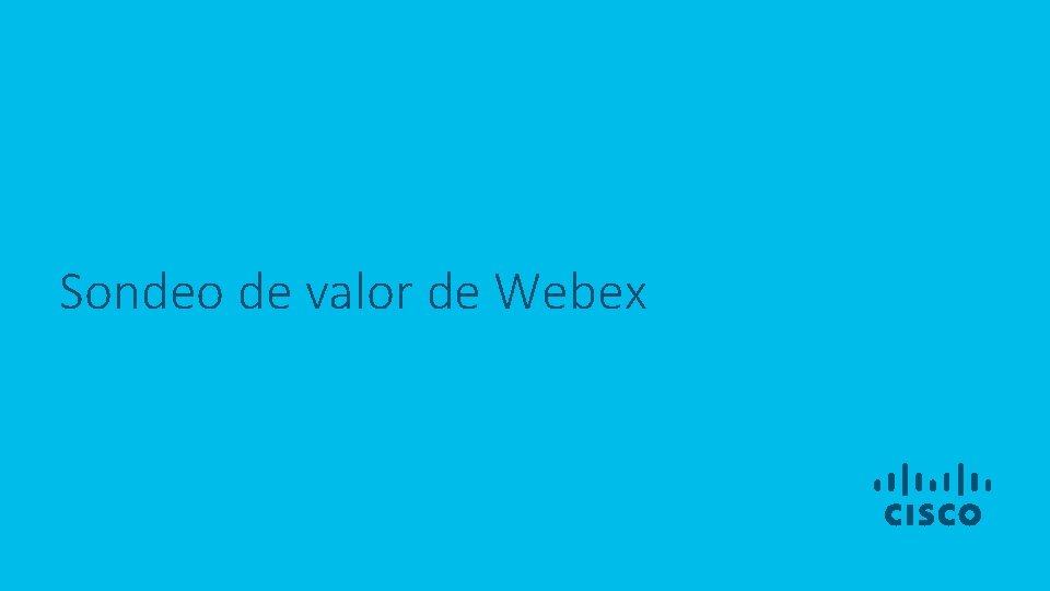 Sondeo de valor de Webex 