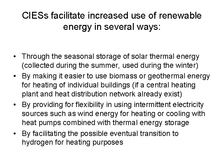 CIESs facilitate increased use of renewable energy in several ways: • Through the seasonal