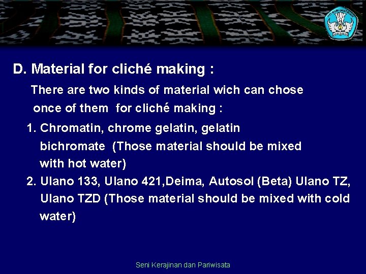 D. Material for cliché making : There are two kinds of material wich can D. Material for cliché making : There are two kinds of material wich can