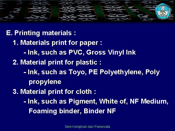 E. Printing materials : 1. Materials print for paper : - Ink, such as E. Printing materials : 1. Materials print for paper : - Ink, such as