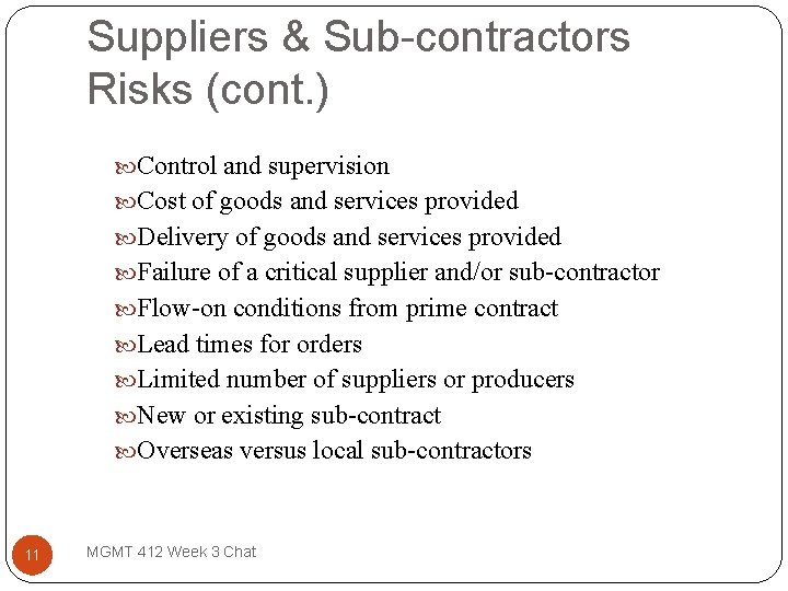 Suppliers & Sub-contractors Risks (cont. ) Control and supervision Cost of goods and services