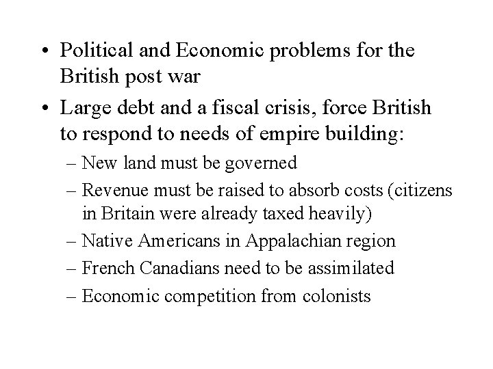  • Political and Economic problems for the British post war • Large debt