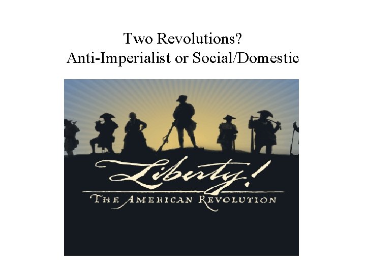 Two Revolutions? Anti-Imperialist or Social/Domestic 