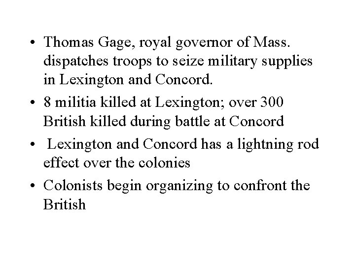  • Thomas Gage, royal governor of Mass. dispatches troops to seize military supplies