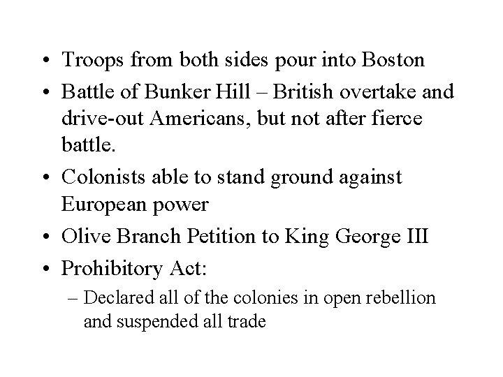  • Troops from both sides pour into Boston • Battle of Bunker Hill
