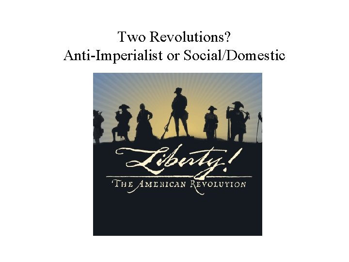 Two Revolutions? Anti-Imperialist or Social/Domestic 