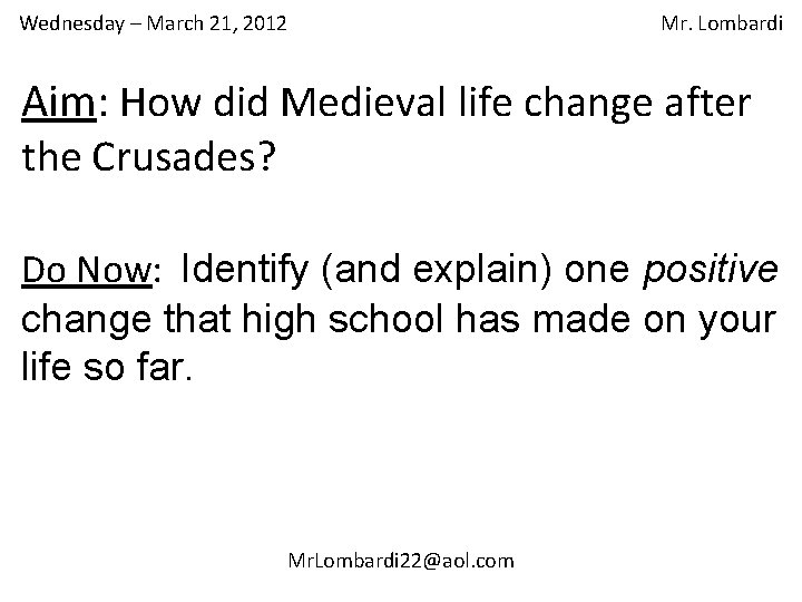 Wednesday – March 21, 2012 Mr. Lombardi Aim: How did Medieval life change after