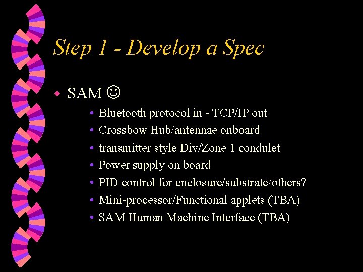 Step 1 - Develop a Spec w SAM • • Bluetooth protocol in -