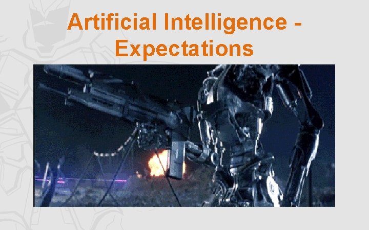 Artificial Intelligence Expectations Artificial Intelligence Expectations