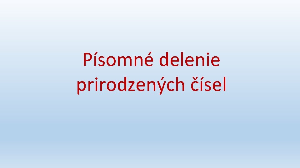 Písomné delenie prirodzených čísel 